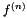 $ f^{(n)} $
