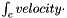 $ \int_c velocity \cdot $