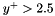 $y^+>2.5$