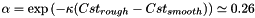 $ \alpha = \exp \left(- \kappa(Cst_{rough}-Cst_{smooth})\right) \simeq 0.26 $