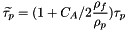 \[ \widetilde{\tau_p} = (1 + C_A /2 \dfrac{\rho_f}{\rho_p}) \tau_p \]