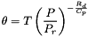 \[ \theta =T\left(\frac{P}{P_{r}}\right)^{-\frac{R_{d}}{C_{p}}} \]