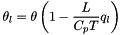 \[ \theta_{l} = \theta \left( 1-\frac{L}{C_{p}T} q_{l} \right) \]