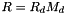 $R=R_{d} M_{d}$