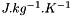 $J.kg^{-1}.K^{-1}$