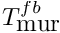 $T^{fb}_{\mbox{mur}} $
