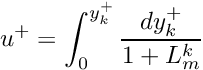 \[ u^+ = \int_0^{y_k^+} \dfrac{dy_k^+}{1+L_m^k} \]