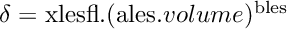 $ \delta = \text{xlesfl} . (\text{ales} . volume)^{\text{bles}}$
