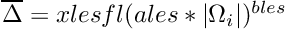 $\overline{\Delta}=xlesfl(ales*|\Omega_i|)^{bles}$