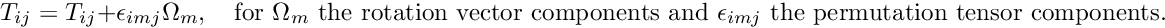 \[ T_{ij}=T_{ij}+\epsilon_{imj}\Omega_m,\quad \text{for }\Omega_m\text{ the rotation vector components and } \epsilon_{imj}\text{ the permutation tensor components.} \]