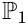 $\mathbb{P}_1$