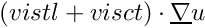 $(vistl+visct)\cdot\grad{u}$