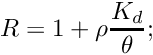 \[ R = 1 + \rho \dfrac{K_d}{\theta} ; \]