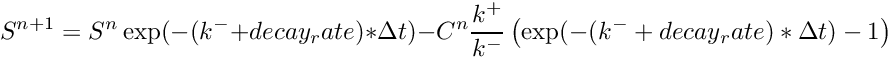 \[ S^{n+1} = S^n \exp(- (k^{-} + decay_rate) * \Delta t) - C^n \dfrac{k^{+}}{k^{-}} \left(\exp(- (k^{-} + decay_rate) * \Delta t) - 1 \right) \]