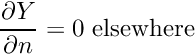 \[ \dfrac{\partial \varia}{\partial n} = 0 \textrm{ elsewhere} \]