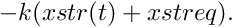 \[ -k (xstr(t)+xstreq). \]