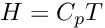 \[ H = C_p T \]