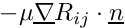 $ -\mu\grad R_{ij}\cdot\vect{n} $