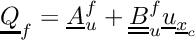 \[ \vect{Q}_{\face} = \vect{A}_u^f + \tens{B}_u^f \vect{u}_{\centi} \]