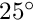 $25^{\circ}$