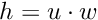 $ h = u \cdot w $