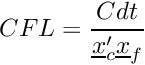 $ CFL = \dfrac{C dt }{\centip \centf} $