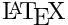 $ \mbox{\LaTeX} $