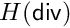 $H(\mathsf{div})$