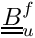 $ \tens{B}_u^f $