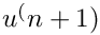 $ u^(n+1) $