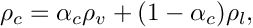 \[
\rho_\celli = \alpha_\celli \rho_v + (1-\alpha_\celli) \rho_l,
\]