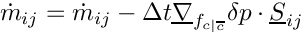 \[
\dot{m}_\ij = \dot{m}_\ij
            - \Delta t \grad_\fij \delta p \cdot \vect{S}_\ij
\]