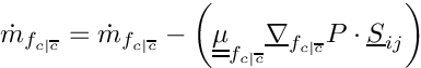 \[
\dot{m}_\fij = \dot{m}_\fij -
             \left( \tens{\mu}_\fij \gradv_\fij P \cdot \vect{S}_\ij  \right)
\]