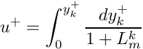 \[ u^+ = \int_0^{y_k^+} \dfrac{dy_k^+}{1+L_m^k} \]