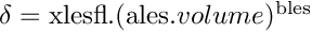 $ \delta = \text{xlesfl} . (\text{ales} . volume)^{\text{bles}}$