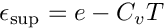 \[\epsilon_{\textrm{sup}} = e - C_v T\]