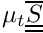 $\mu_t \overline{\tens{S}}$