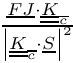 $ \frac{\vect{FJ} \cdot \tens{K}_\cellj}
                              {\norm{\tens{K}_\cellj \cdot \vect{S}}^2} $