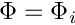 $ \Phi = \Phi _i $