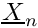 $ \vect{X}_n $