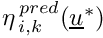 $\eta^{\,pred}_{\,i,k}(\vect{u}^*)$