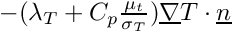 $ -(\lambda_T+C_p\frac{\mu_t}{\sigma_T})\grad T\cdot\vect{n} $