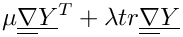 $ \mu \transpose{\gradt\vect{\varia}}
+ \lambda \trace{\gradt\vect{\varia}} $