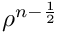 $ \rho^{n-\frac{1}{2}} $