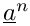 $ \vect{a}^n $