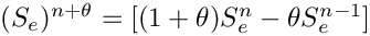 $(S_e)^{n+\theta}=[(1+\theta)S_e^n-\theta S_e^{n-1}]$