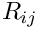 $R_{ij}$