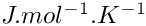 $J.mol^{-1}.K^{-1}$