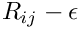$R_{ij}-\epsilon$
