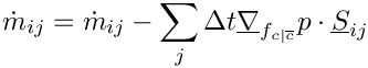 \[\dot{m}_\ij = \dot{m}_\ij
            - \sum_j \Delta t \grad_\fij p \cdot \vect{S}_\ij
\]